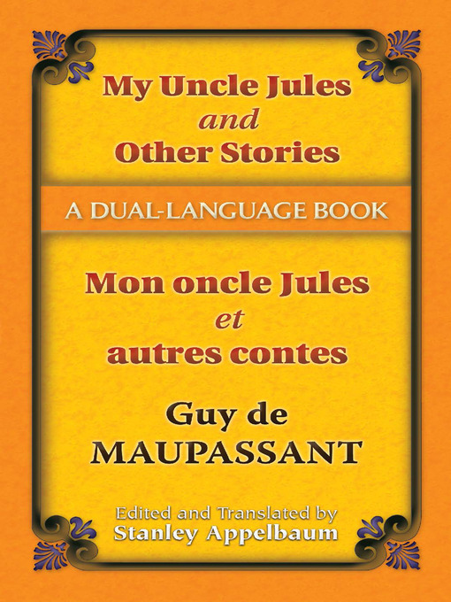 Title details for My Uncle Jules and Other Stories (Mon oncle Jules et autres contes) by Guy de Maupassant - Wait list